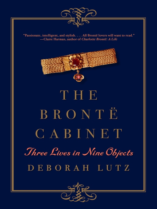 Title details for The Brontë Cabinet by Deborah Lutz - Available